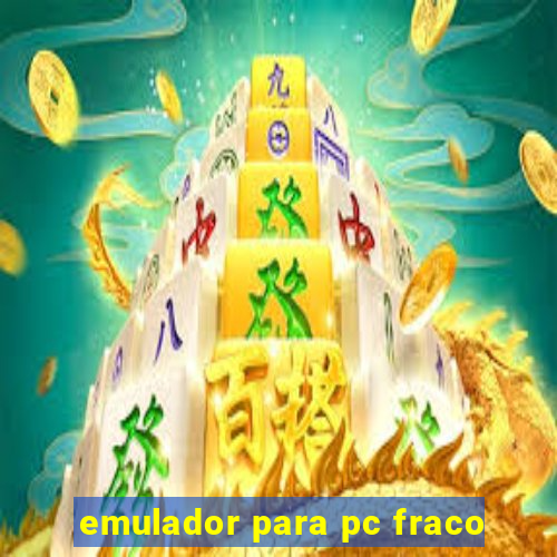 emulador para pc fraco